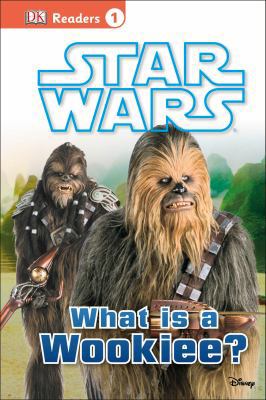 Star Wars: What Is a Wookiee? 1465433856 Book Cover