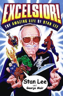 Excelsior!: The Amazing Life of Stan Lee 0743228006 Book Cover