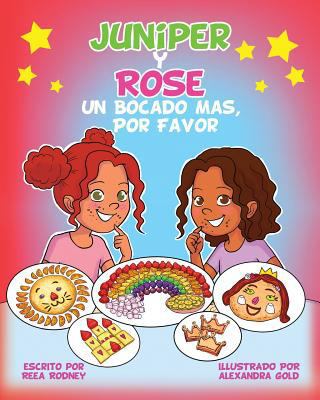 Juniper Y Rose Un Bocado Mas, Por Favor [Spanish] 0997505915 Book Cover