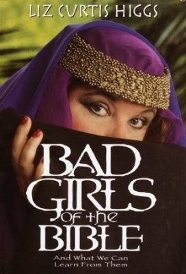 Bad Girls of the Bible [Large Print] 0786249463 Book Cover