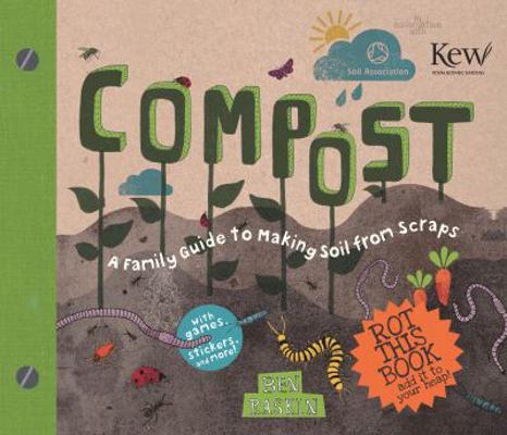 Compost A Family Guide to Making Soil From Scra... 1782400486 Book Cover