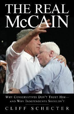 The Real McCain: Why Conservatives Don't Trust ... 0979482291 Book Cover