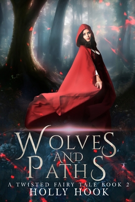 Wolves and Paths (A Twisted Fairy Tale #2) B0CPWCR3TD Book Cover