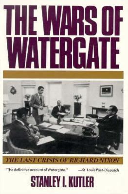 Wars of Watergate: The Last Crisis of Richard N... 0393308278 Book Cover