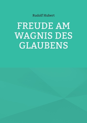 Freude am Wagnis des Glaubens [German] 3754357131 Book Cover