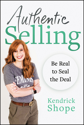 Authentic Selling: Be Real to Seal the Deal 1394254059 Book Cover