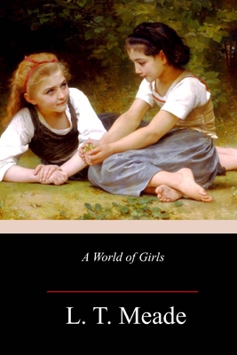 A World of Girls 1986869148 Book Cover