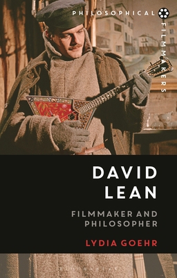David Lean: Filmmaker and Philosopher 1350429325 Book Cover