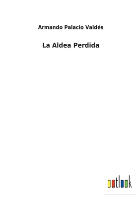 La Aldea Perdida [Spanish] 3368000322 Book Cover