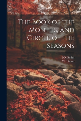 The Book of the Months, and Circle of the Seasons 1022183826 Book Cover