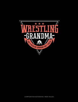 Wrestling Grandma Like A Regular Grandma Only C... 1702102572 Book Cover