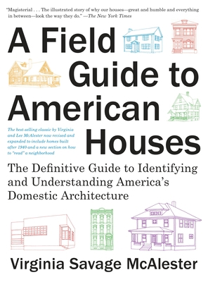 A Field Guide to American Houses (Revised): The... 0375710825 Book Cover