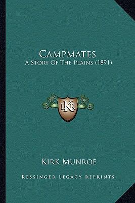 Campmates: A Story Of The Plains (1891) 1163981052 Book Cover