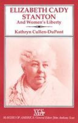 Elizabeth Cady Stanton and Women's Liberty 0816024138 Book Cover