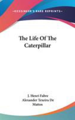 The Life Of The Caterpillar 0548094926 Book Cover