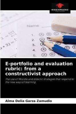 E-portfolio and evaluation rubric: from a const... 620405693X Book Cover