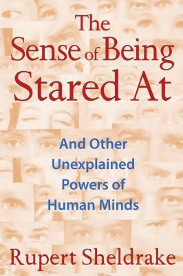 The Sense of Being Stared at: And Other Unexpla... 1620550970 Book Cover