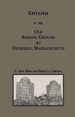 Epitaphs in the Old Burying-Ground at Deerfield... 0788435078 Book Cover