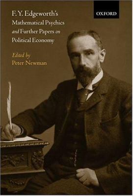 F. Y. Edgeworth's Mathematical Psychics and Fur... 0198287127 Book Cover