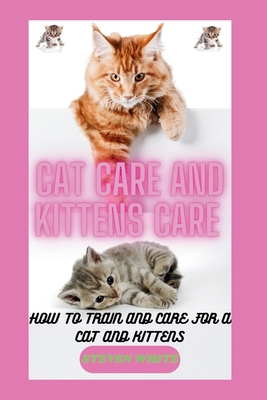 Cat Care and Kittens Care B0DCZSST6K Book Cover