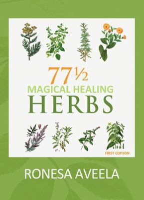 77 1/2 Magical Healing Herbs 1949397262 Book Cover