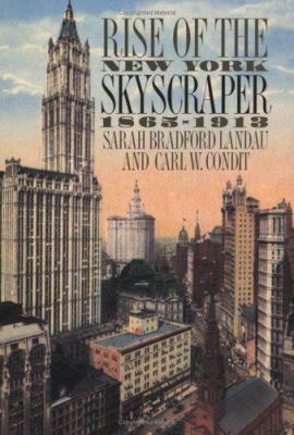 Rise of the New York Skyscraper: 1865-1913 0300077394 Book Cover