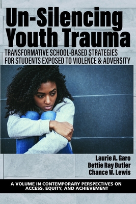 Un-Silencing Youth Trauma: Transformative Schoo... 1648028780 Book Cover