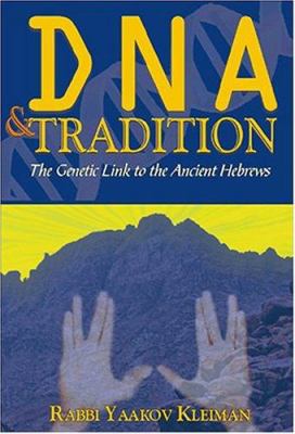 DNA and Tradition: The Genetic Link to the Anci... 1932687130 Book Cover