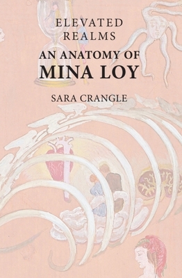Elevated Realms - An Anatomy of Mina Loy 1399524321 Book Cover