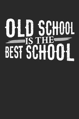 Old School Is the Best School 1728935210 Book Cover
