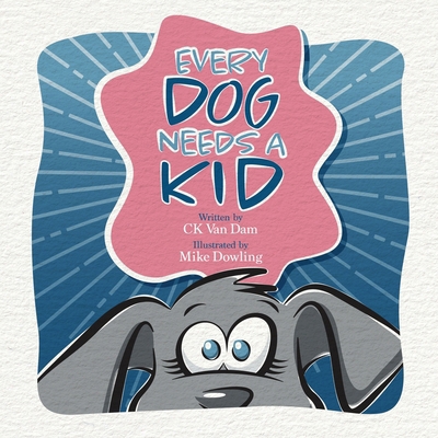 Every Dog Needs a Kid B0GR5PHGPH Book Cover
