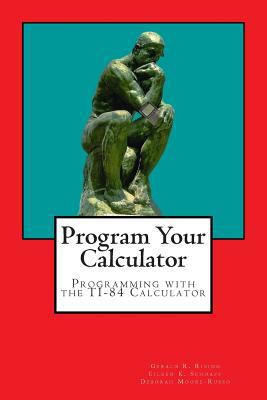 Program Your Calculator: Programming with the T... 1490380353 Book Cover