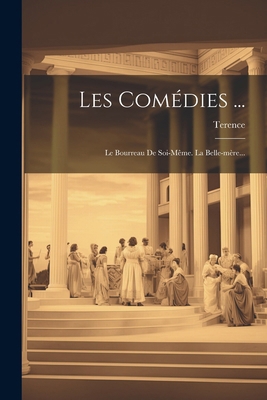 Les Comédies ...: Le Bourreau De Soi-même. La B... [French] 1022624326 Book Cover