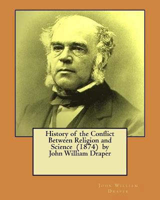 History of the Conflict Between Religion and Sc... 1548390615 Book Cover