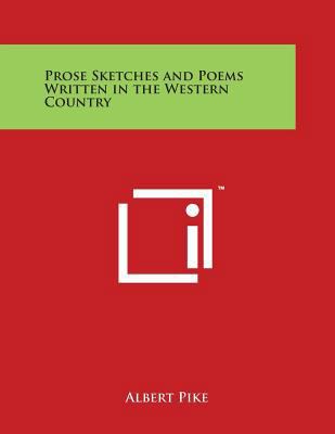 Prose Sketches and Poems Written in the Western... 1498027733 Book Cover