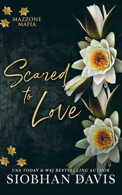 Scared to Love: Mazzone Mafia 1959285203 Book Cover
