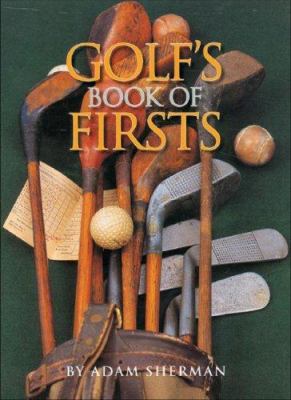 Golf's Book of Firsts 1572153962 Book Cover