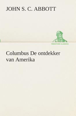 Columbus De ontdekker van Amerika [Dutch] 3849540197 Book Cover