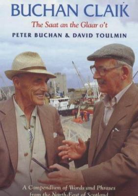 Buchan Claik: The Saat and the Glaar O'T. Peter... 0903065940 Book Cover