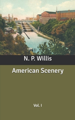 American Scenery: Vol. I B086ML1SF1 Book Cover