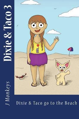 Dixie & Taco 3: Dixie & Taco Go To The Beach 1494894556 Book Cover