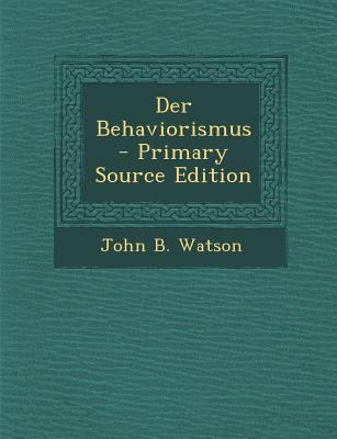 Der Behaviorismus - Primary Source Edition 1295635135 Book Cover