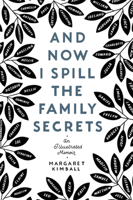 And Now I Spill the Family Secrets: An Illustra... 0063007444 Book Cover