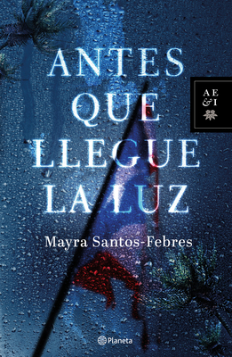 Antes Que Llegue La Luz [Spanish] 6070775651 Book Cover