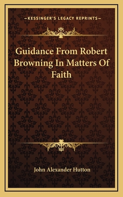 Guidance from Robert Browning in Matters of Faith 1163466638 Book Cover