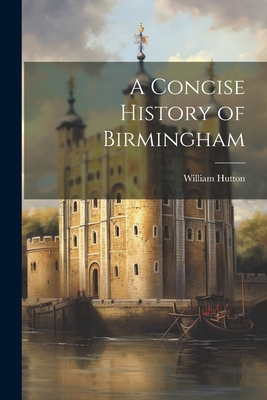 A Concise History of Birmingham 1021412473 Book Cover