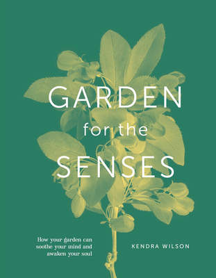 Garden for the Senses: How Your Garden Can Soot... 0744048060 Book Cover
