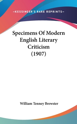 Specimens Of Modern English Literary Criticism ... 1437265596 Book Cover