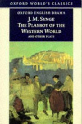 The Playboy of the Western World and Other Play... 0192834487 Book Cover