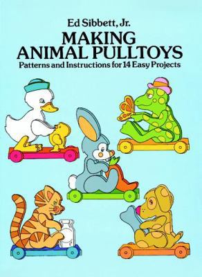 Making Animal Pulltoys: Patterns and Instructio... 0486262499 Book Cover